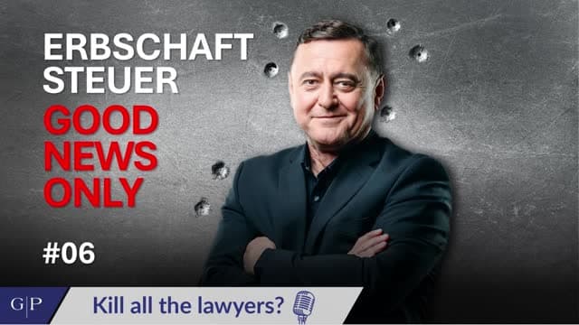 #06 - Erbschaftsteuer: Good News Only!